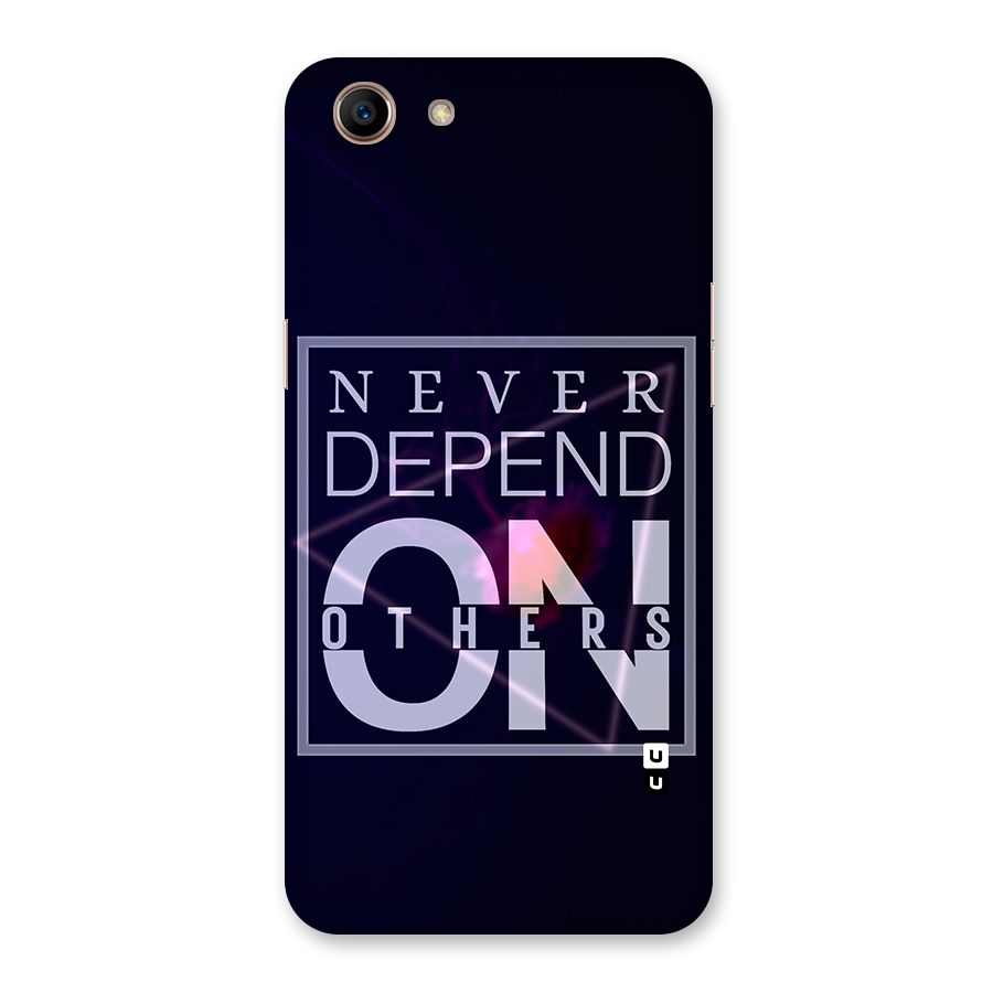Never Depend On Others Back Case for Oppo A83 (2018)