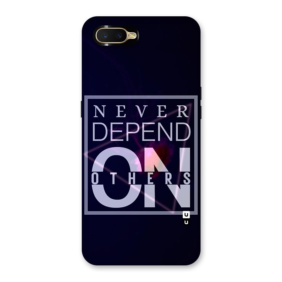 Never Depend On Others Back Case for Oppo K1