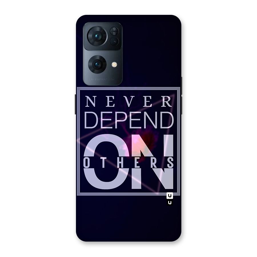 Never Depend On Others Back Case for Oppo Reno7 Pro 5G