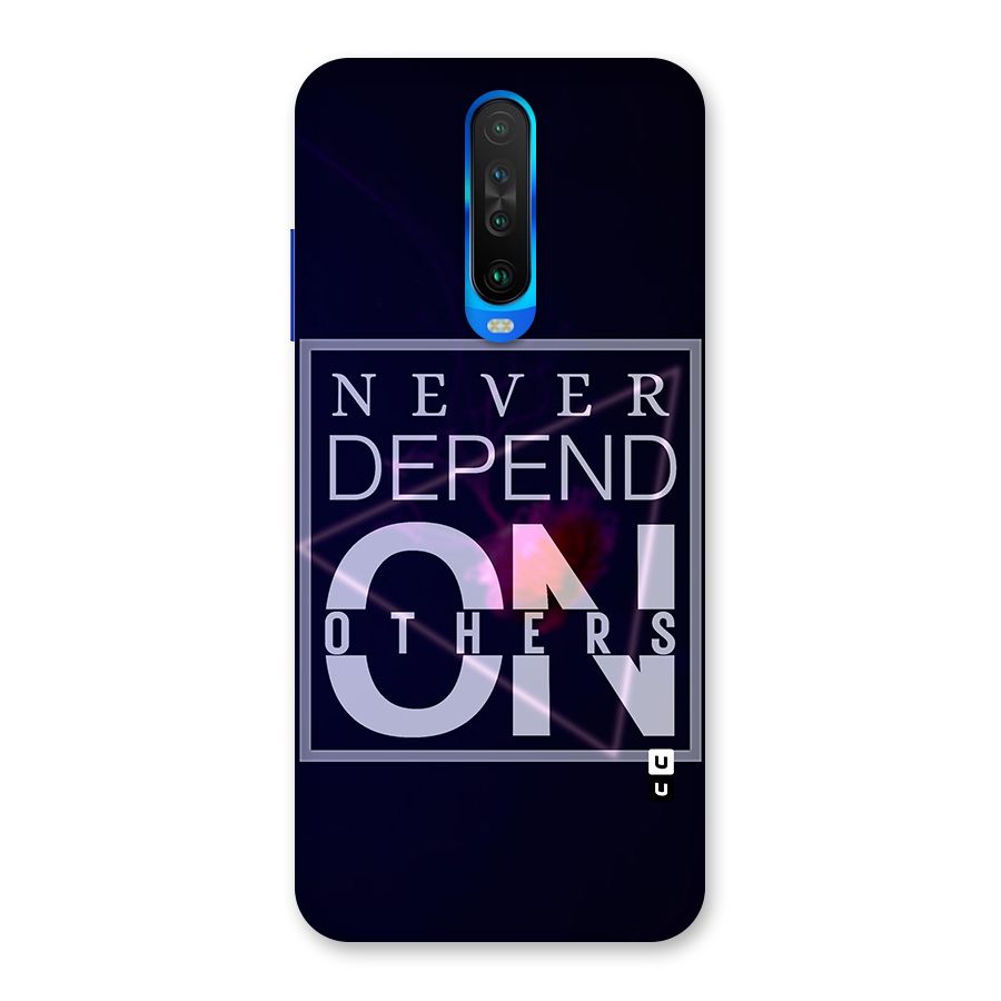 Never Depend On Others Back Case for Poco X2