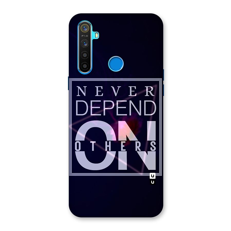 Never Depend On Others Back Case for Realme 5