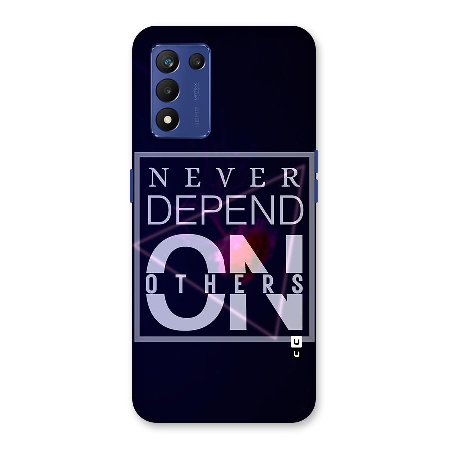 Never Depend On Others Back Case for Realme 9 5G Speed