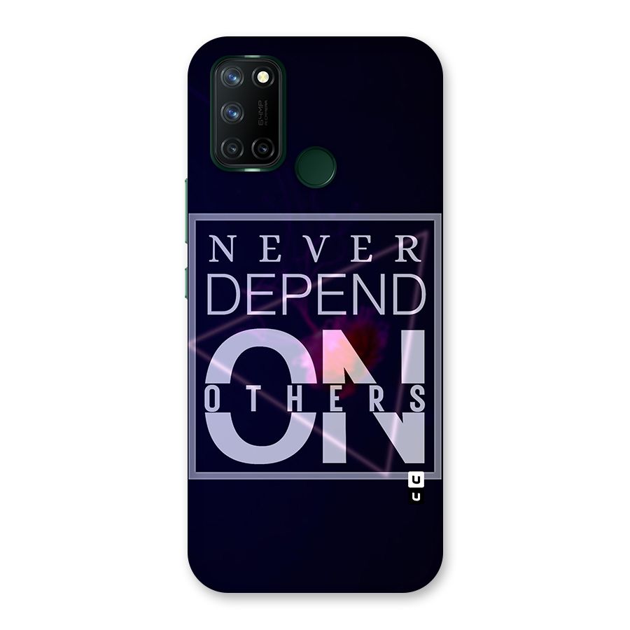 Never Depend On Others Back Case for Realme C17