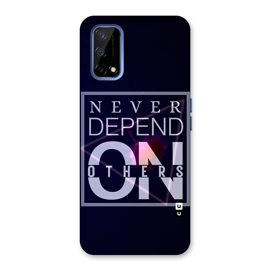 Never Depend On Others Back Case for Realme Narzo 30 Pro