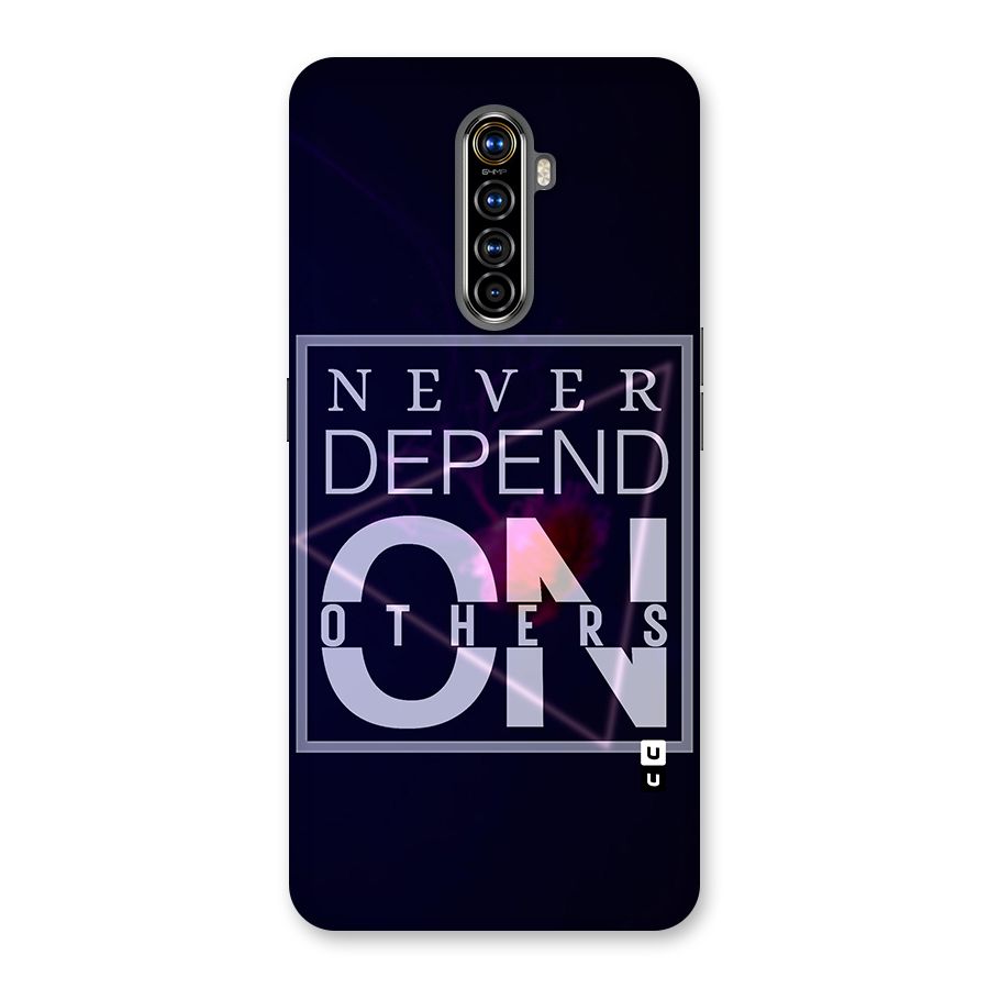 Never Depend On Others Back Case for Realme X2 Pro