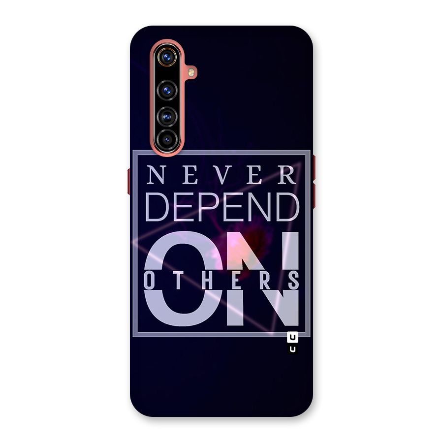 Never Depend On Others Back Case for Realme X50 Pro