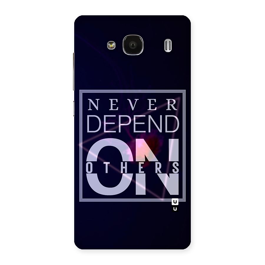 Never Depend On Others Back Case for Redmi 2s