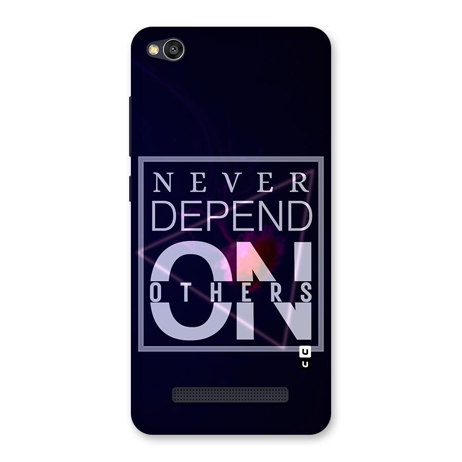 Never Depend On Others Back Case for Redmi 4A