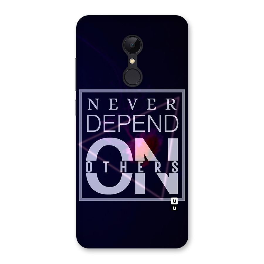 Never Depend On Others Back Case for Redmi 5