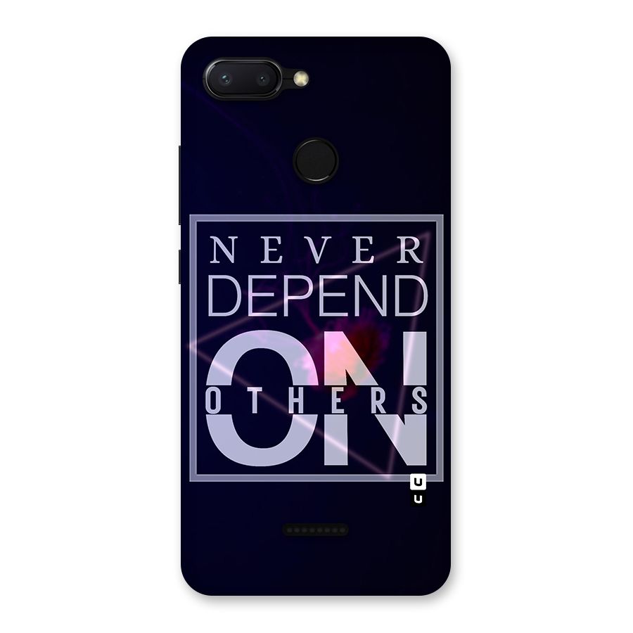 Never Depend On Others Back Case for Redmi 6