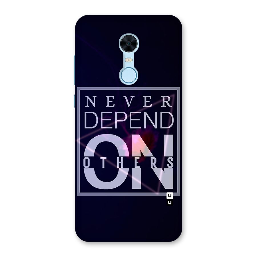 Never Depend On Others Back Case for Redmi Note 5