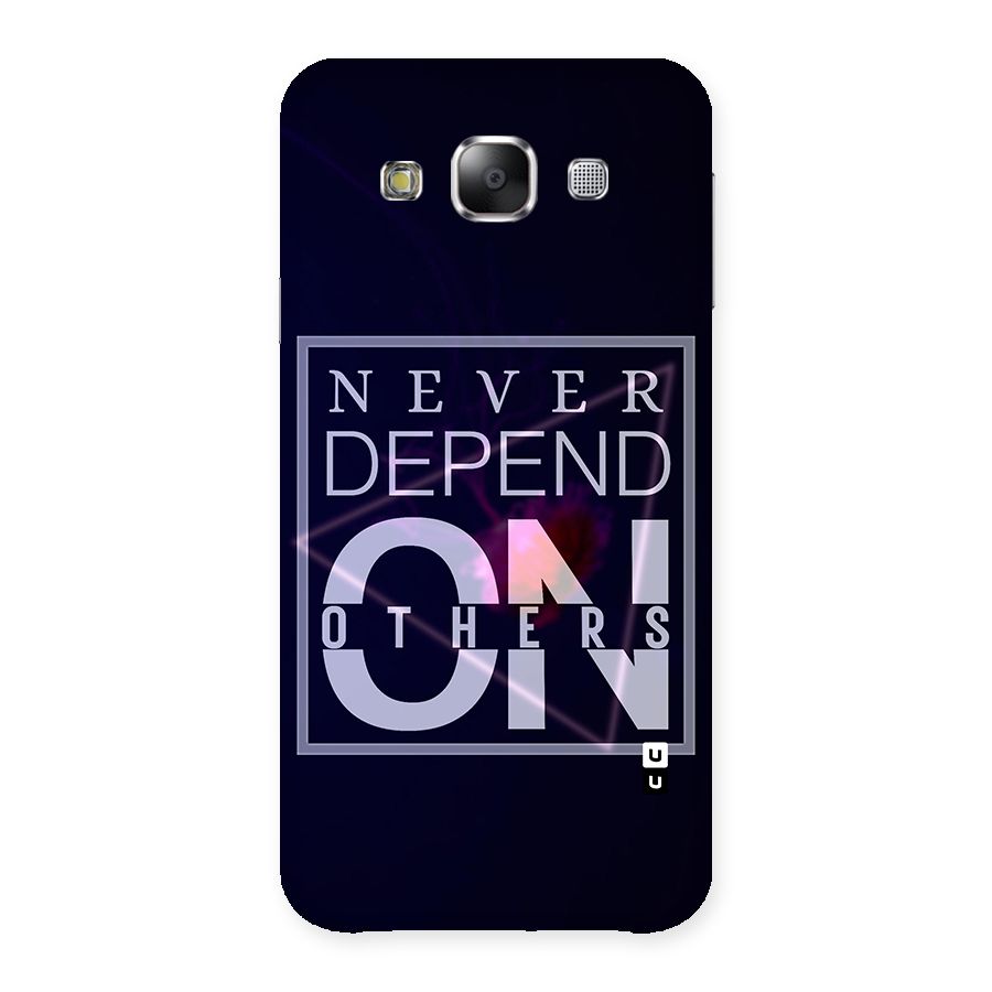 Never Depend On Others Back Case for Samsung Galaxy E5