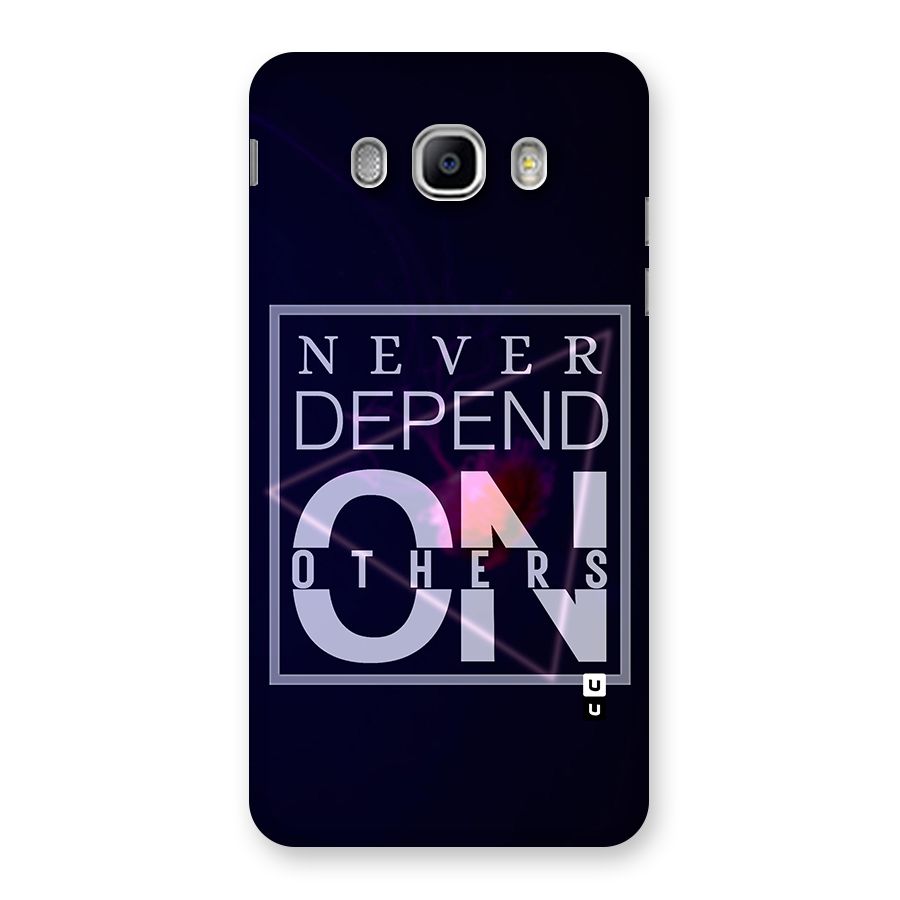 Never Depend On Others Back Case for Samsung Galaxy J5 2016