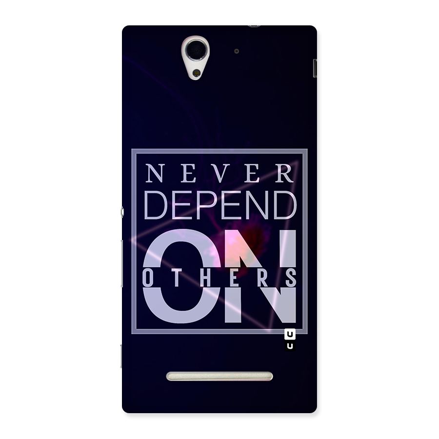 Never Depend On Others Back Case for Sony Xperia C3