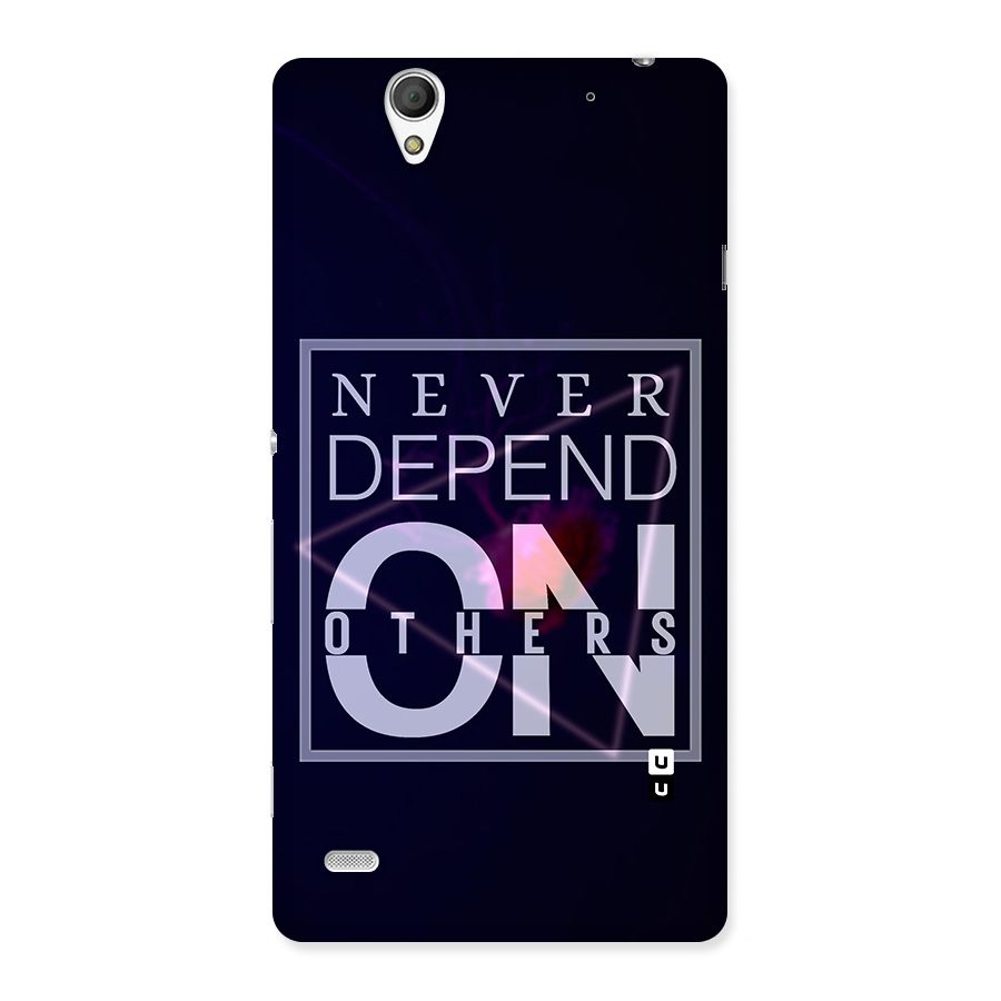 Never Depend On Others Back Case for Sony Xperia C4