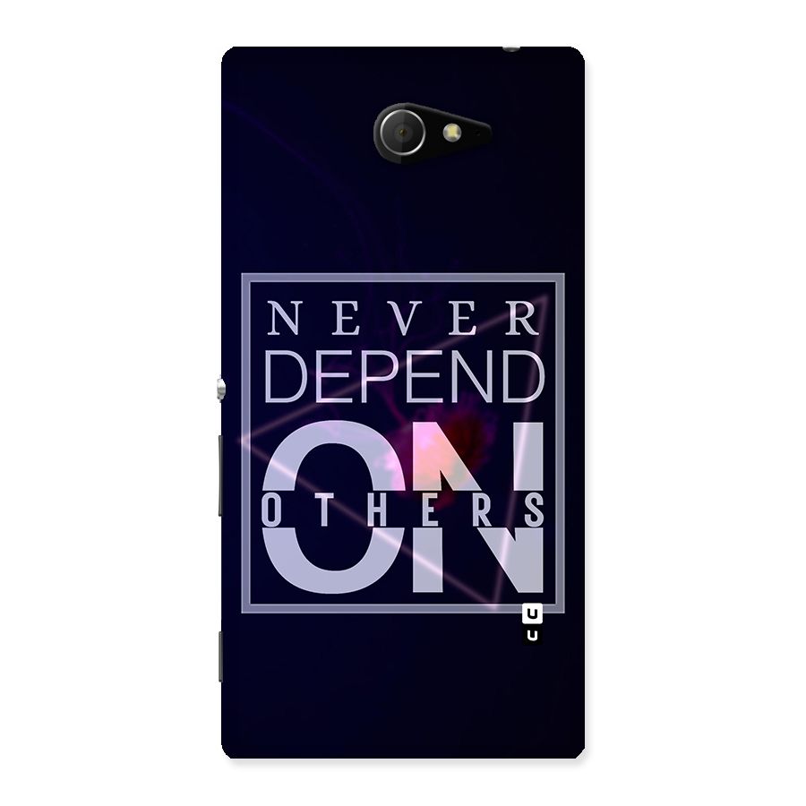 Never Depend On Others Back Case for Sony Xperia M2