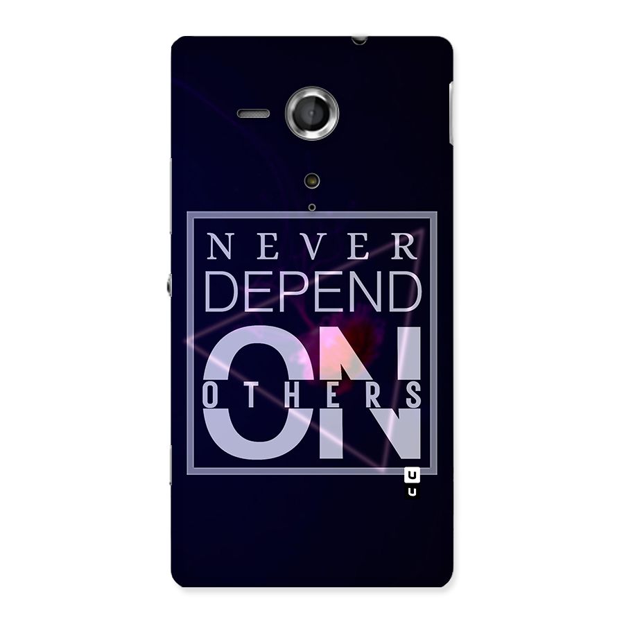 Never Depend On Others Back Case for Sony Xperia SP