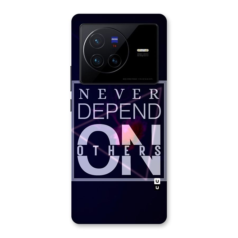 Never Depend On Others Back Case for Vivo X80