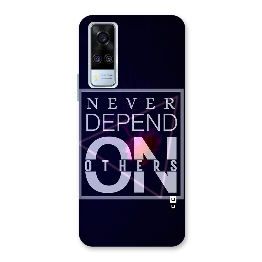 Never Depend On Others Back Case for Vivo Y31