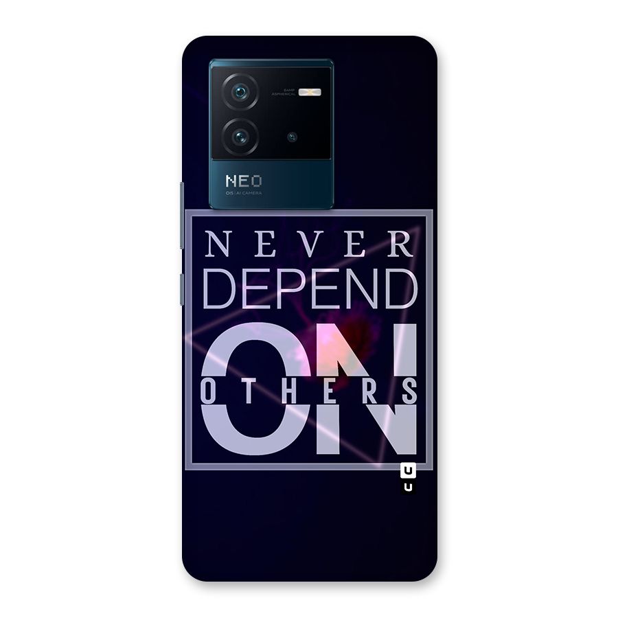 Never Depend On Others Back Case for Vivo iQOO Neo 6 5G