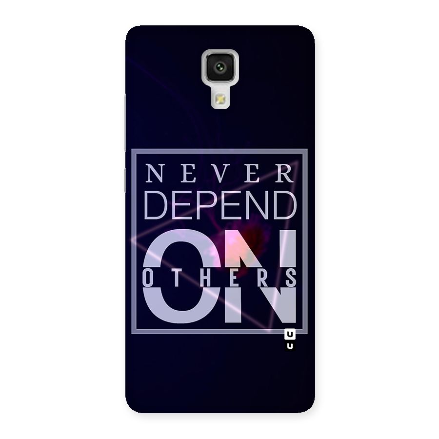 Never Depend On Others Back Case for Xiaomi Mi 4