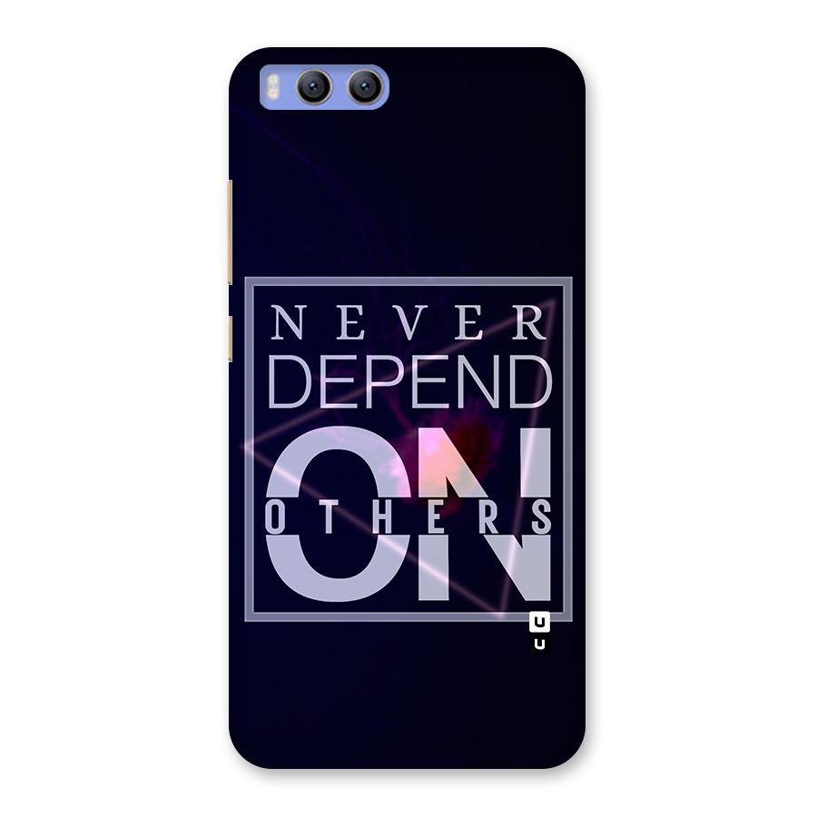 Never Depend On Others Back Case for Xiaomi Mi 6