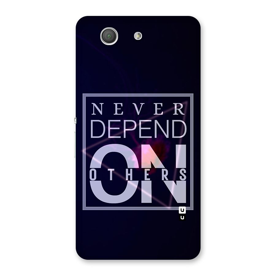 Never Depend On Others Back Case for Xperia Z3 Compact