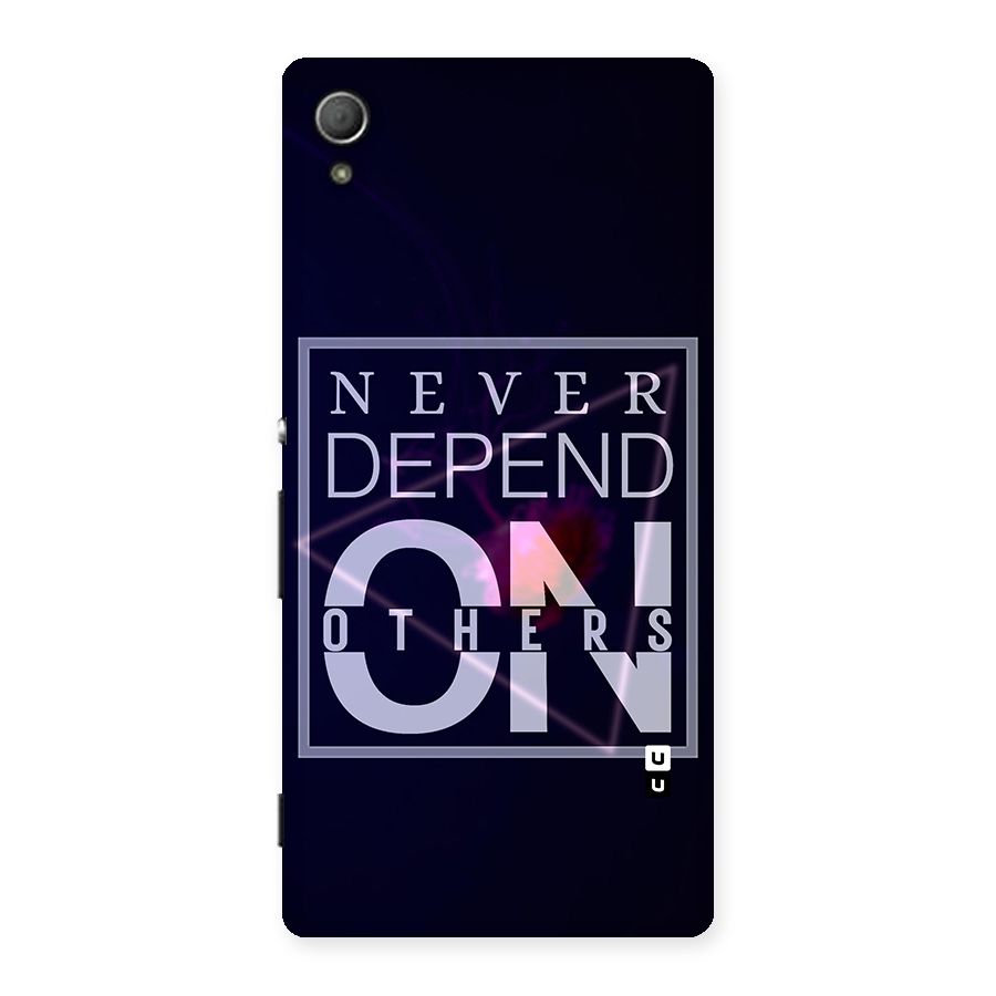 Never Depend On Others Back Case for Xperia Z3 Plus