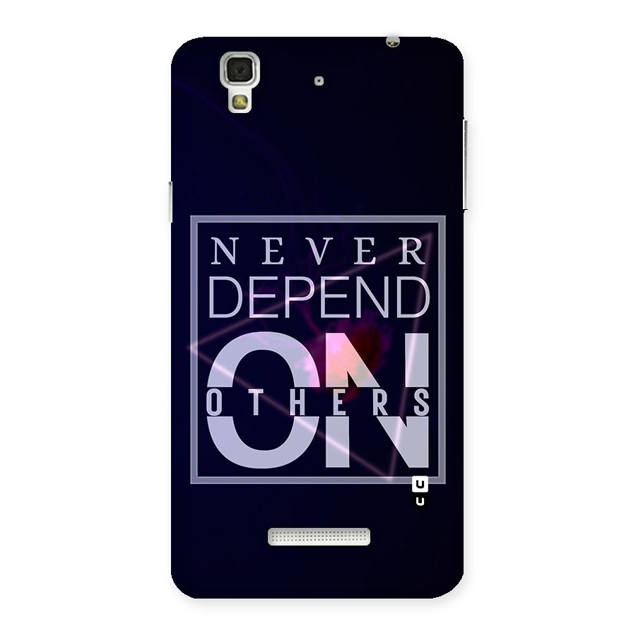Never Depend On Others Back Case for YU Yureka Plus