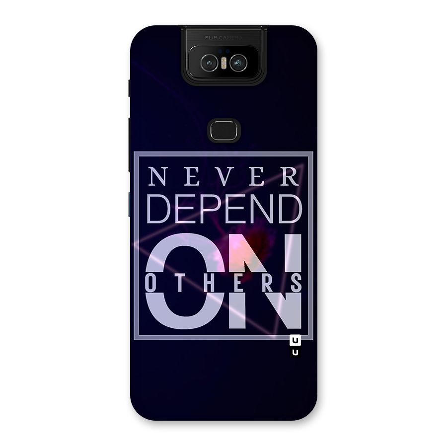 Never Depend On Others Back Case for Zenfone 6z