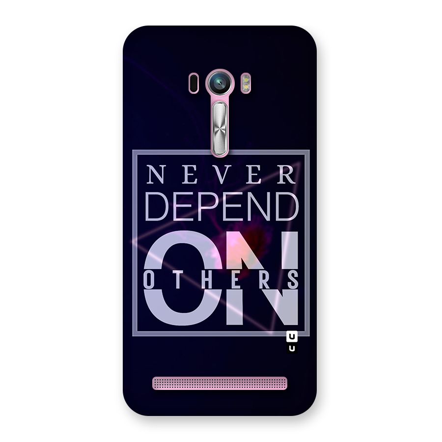 Never Depend On Others Back Case for Zenfone Selfie