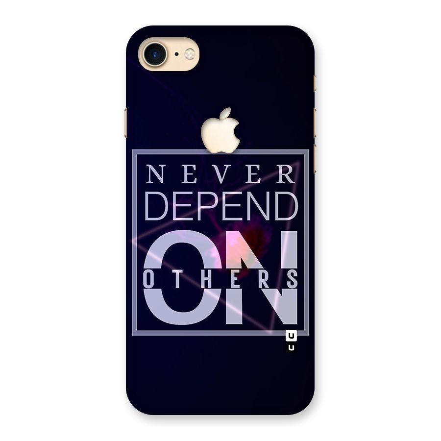 Never Depend On Others Back Case for iPhone 7 Apple Cut