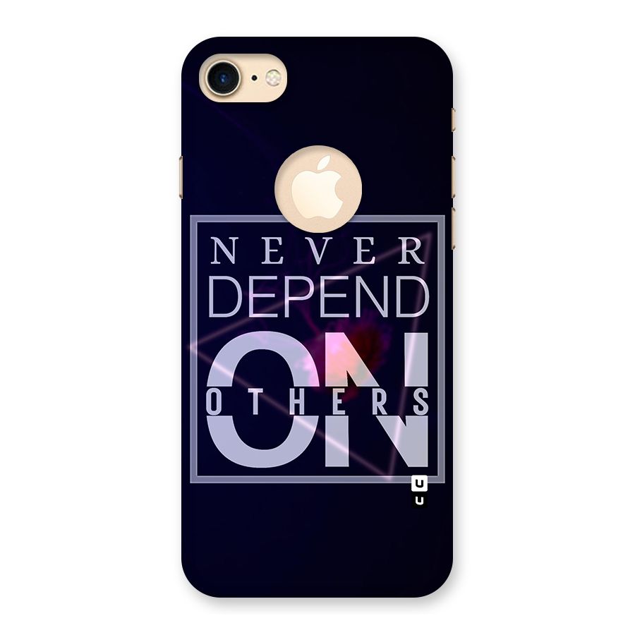 Never Depend On Others Back Case for iPhone 8 Logo Cut