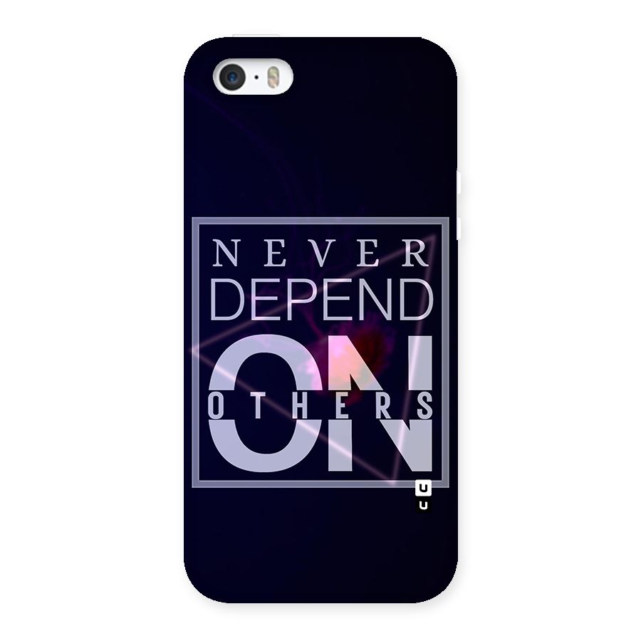 Never Depend On Others Back Case for iPhone SE