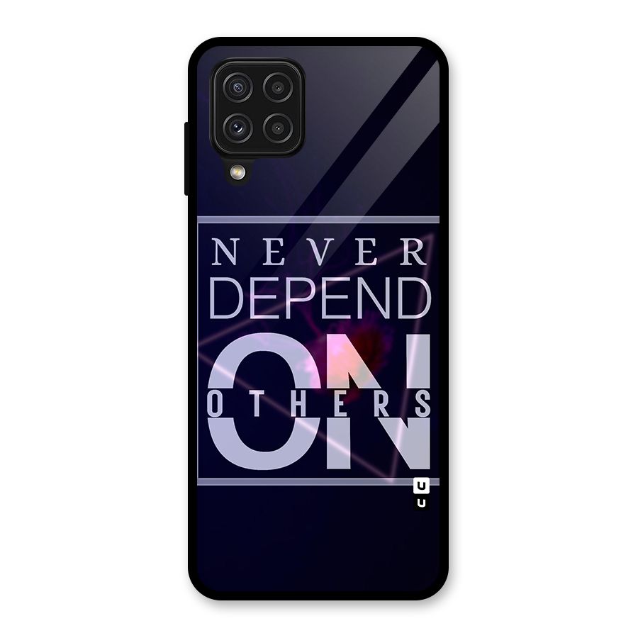 Never Depend On Others Glass Back Case for Galaxy A22 4G