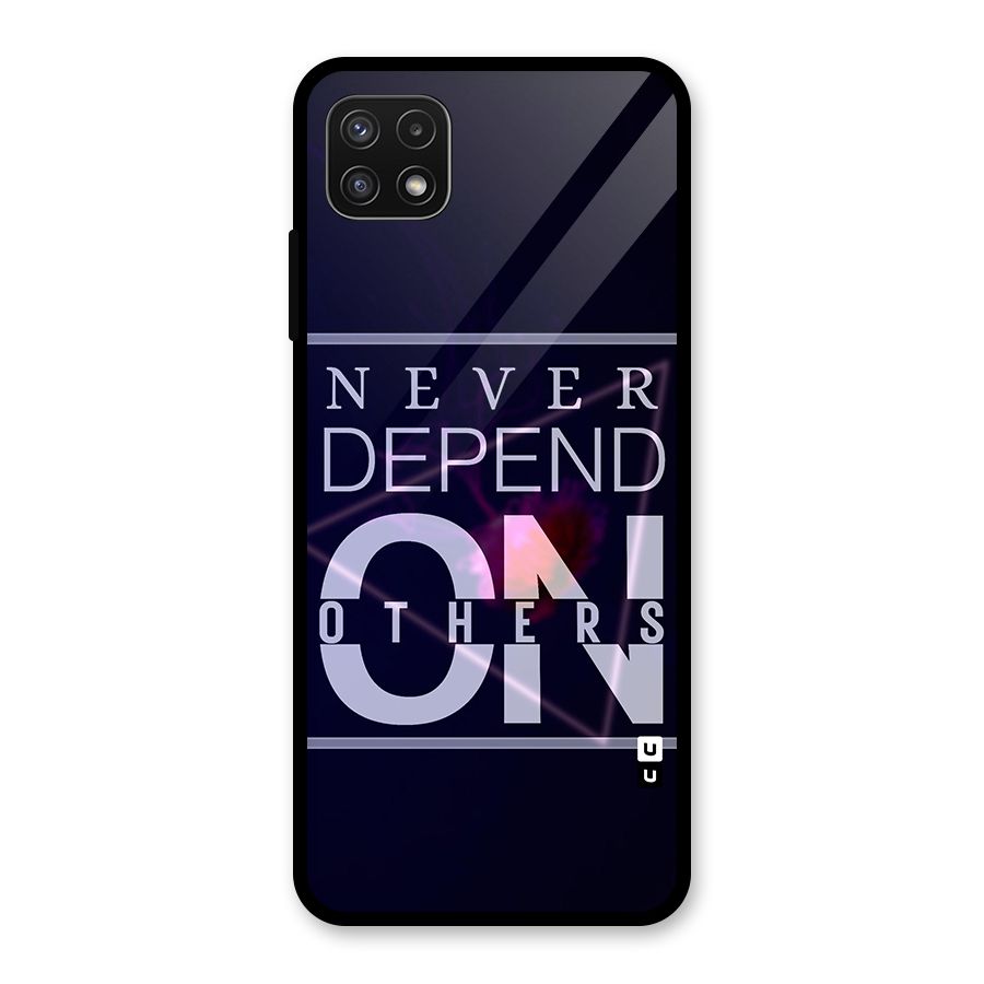 Never Depend On Others Glass Back Case for Galaxy A22 5G