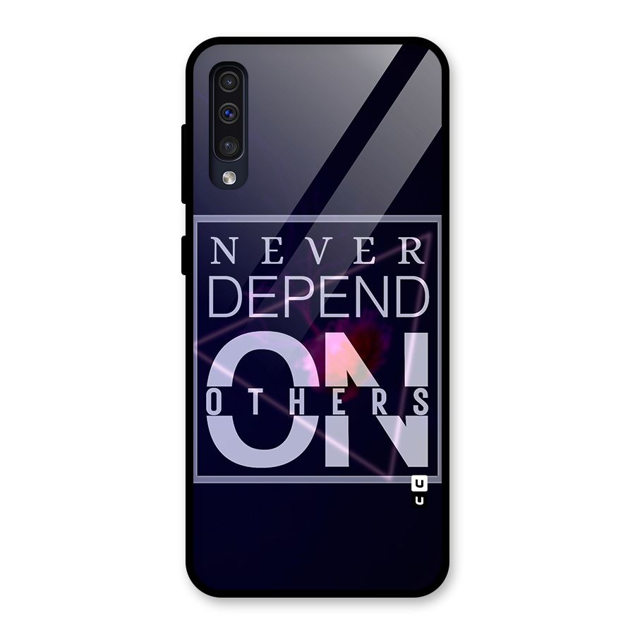 Never Depend On Others Glass Back Case for Galaxy A30s