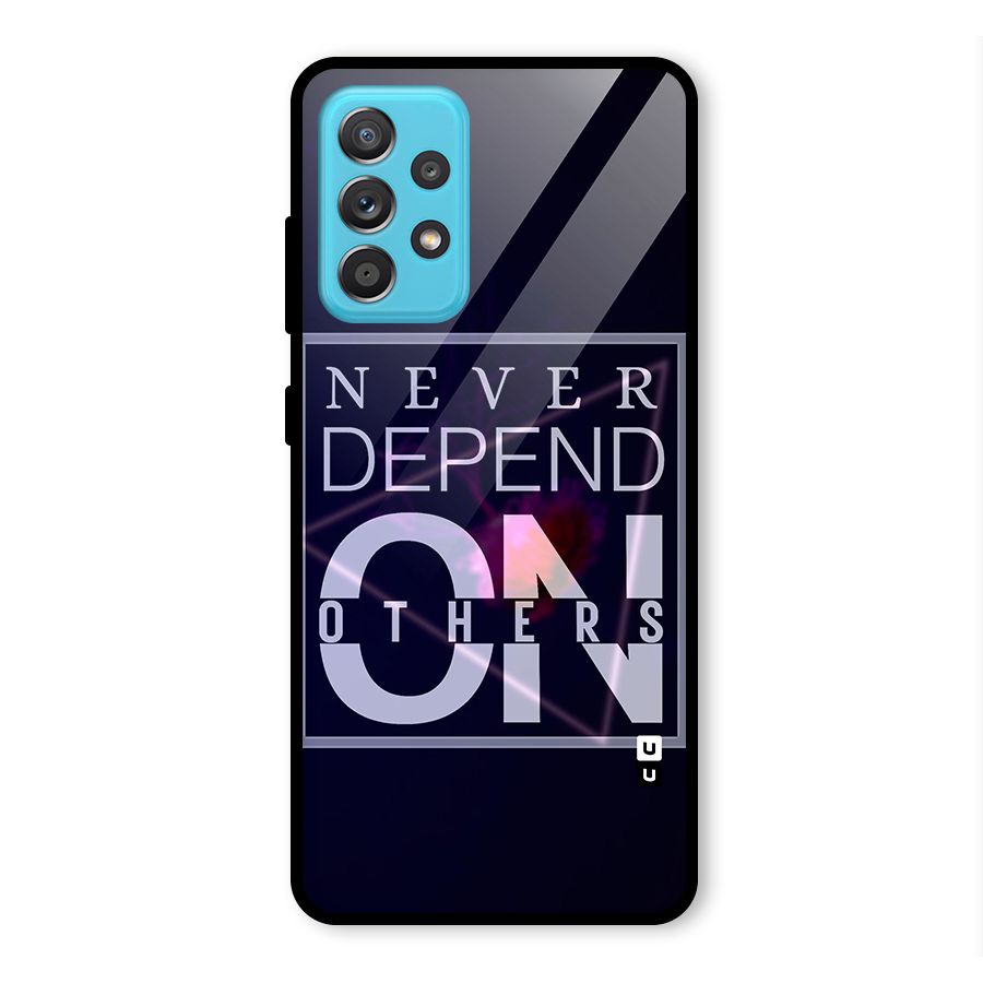 Never Depend On Others Glass Back Case for Galaxy A52s 5G