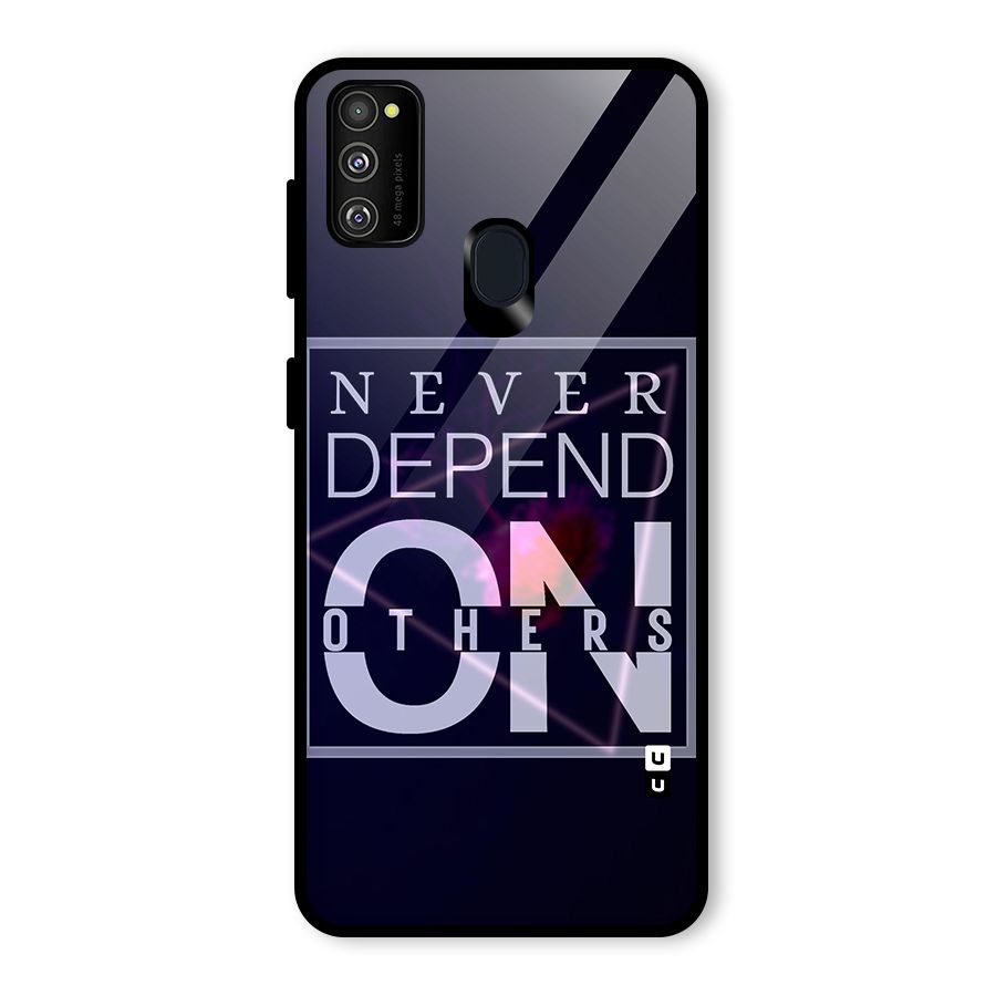 Never Depend On Others Glass Back Case for Galaxy M30s