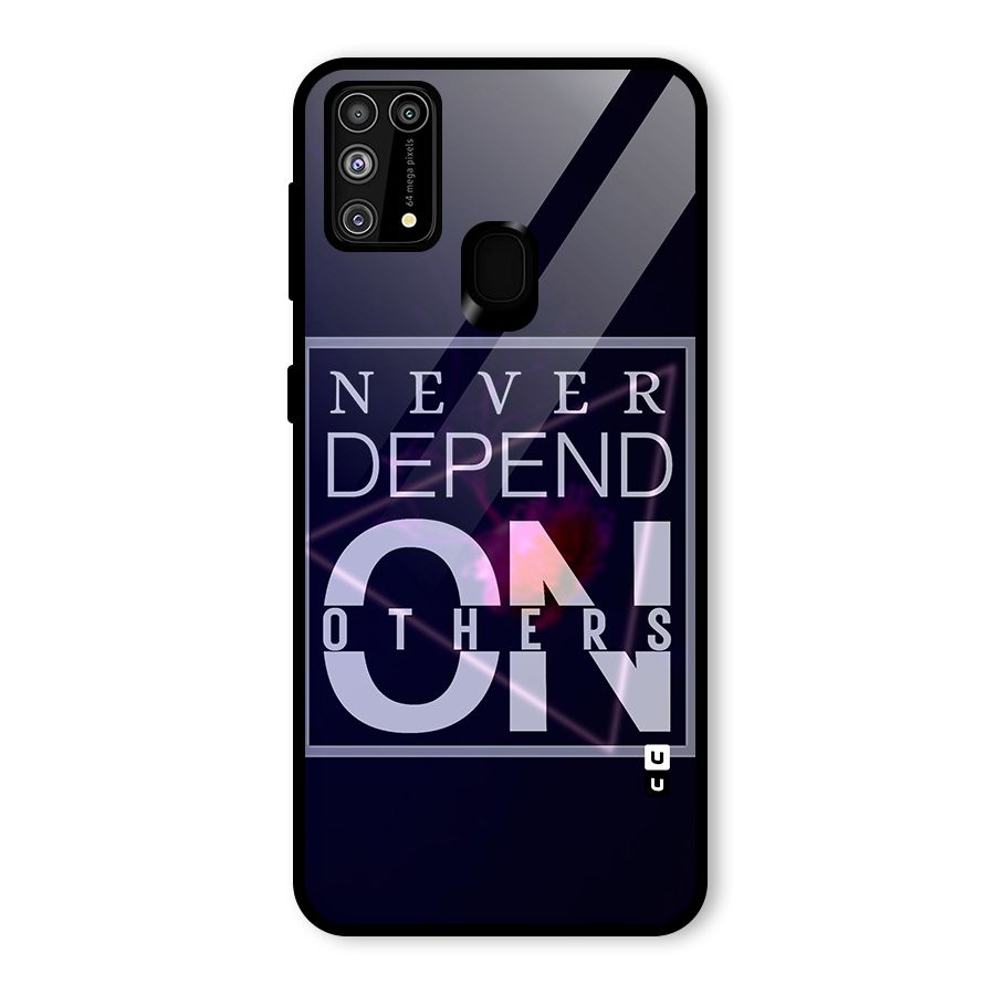 Never Depend On Others Glass Back Case for Galaxy M31