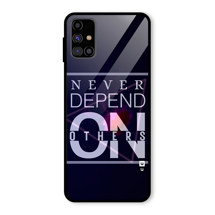 Never Depend On Others Glass Back Case for Galaxy M31s