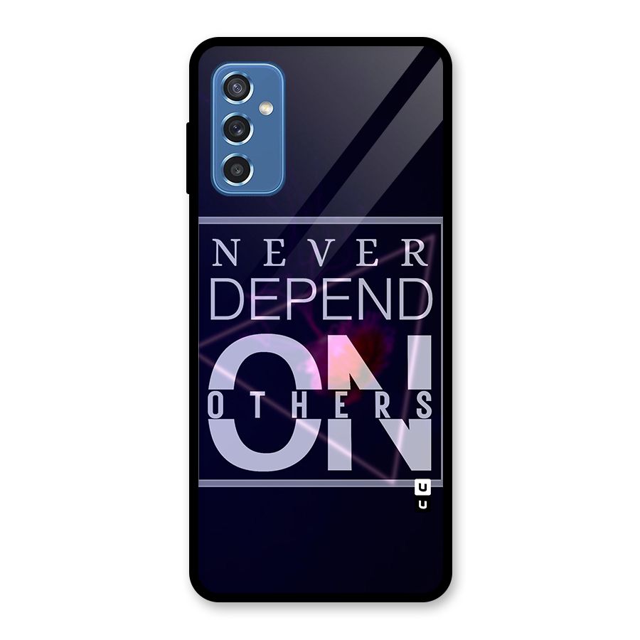 Never Depend On Others Glass Back Case for Galaxy M52 5G