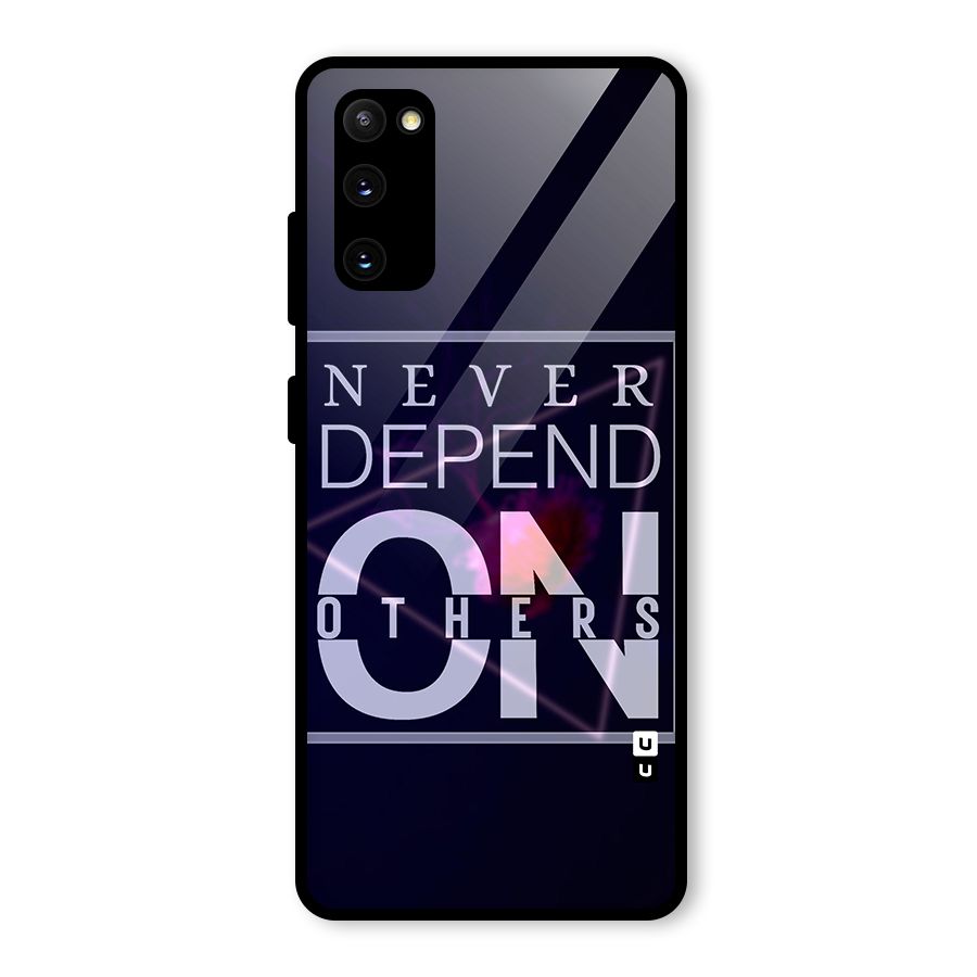 Never Depend On Others Glass Back Case for Galaxy S20 FE