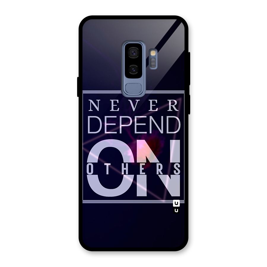 Never Depend On Others Glass Back Case for Galaxy S9 Plus