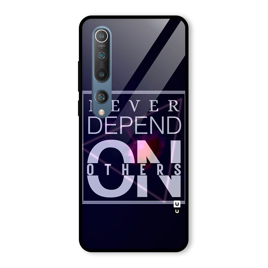 Never Depend On Others Glass Back Case for Mi 10