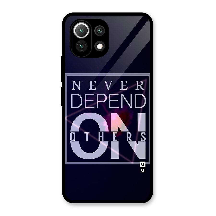 Never Depend On Others Glass Back Case for Mi 11 Lite