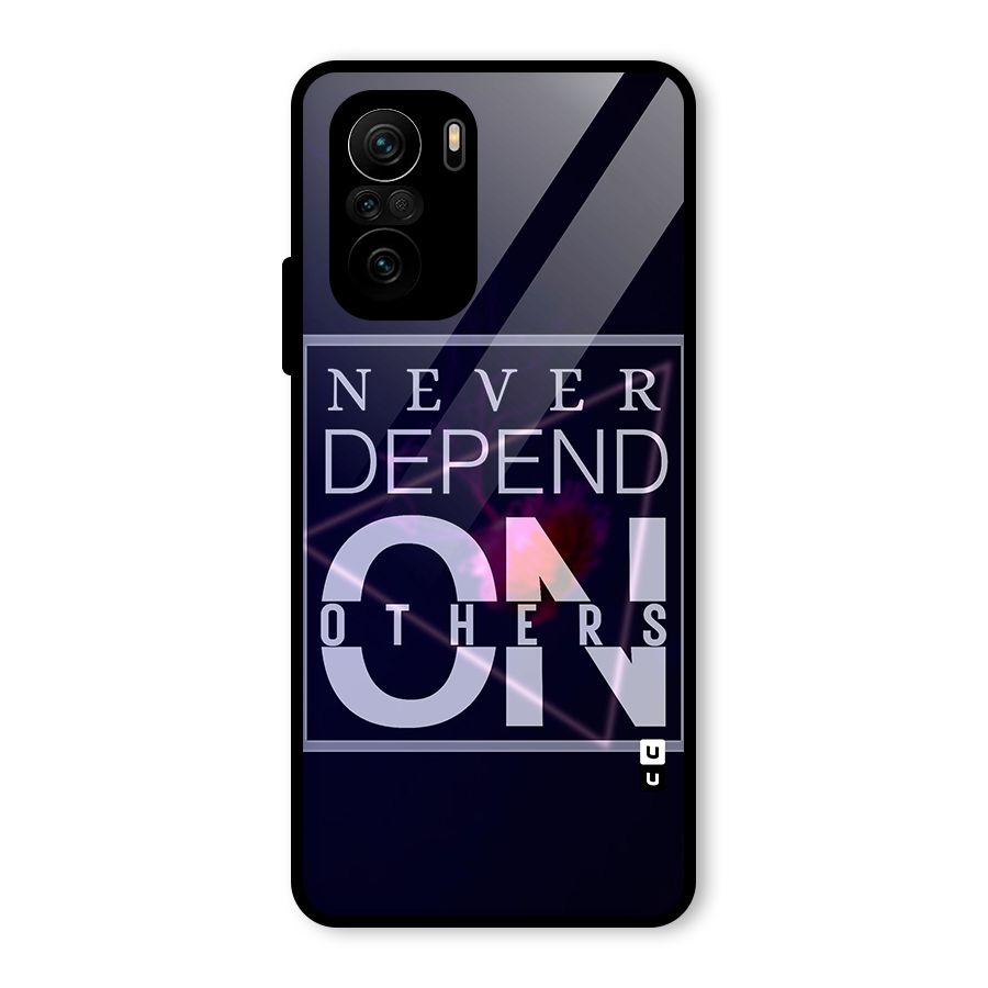 Never Depend On Others Glass Back Case for Mi 11x