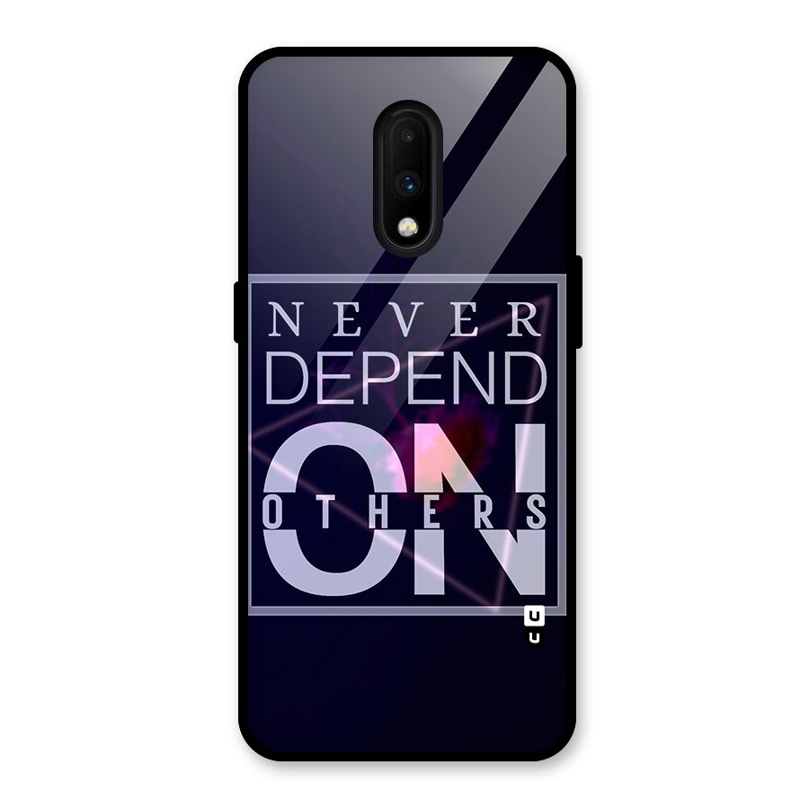 Never Depend On Others Glass Back Case for OnePlus 7