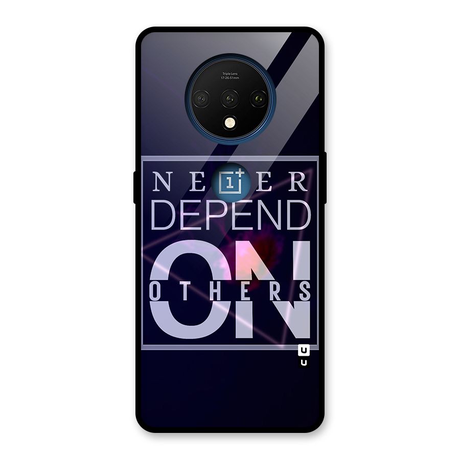 Never Depend On Others Glass Back Case for OnePlus 7T