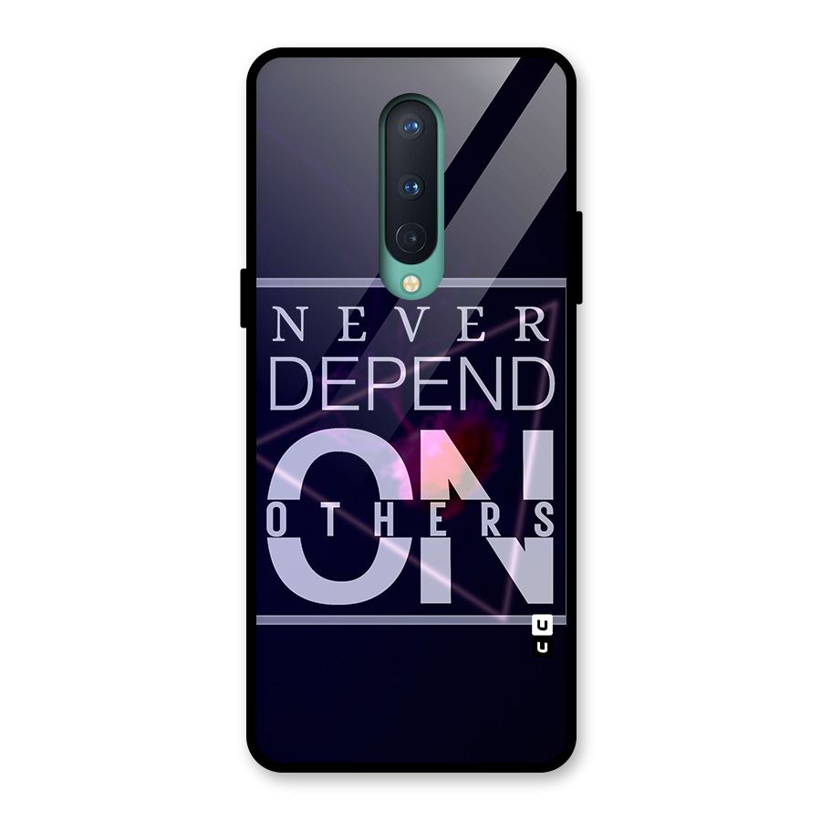 Never Depend On Others Glass Back Case for OnePlus 8